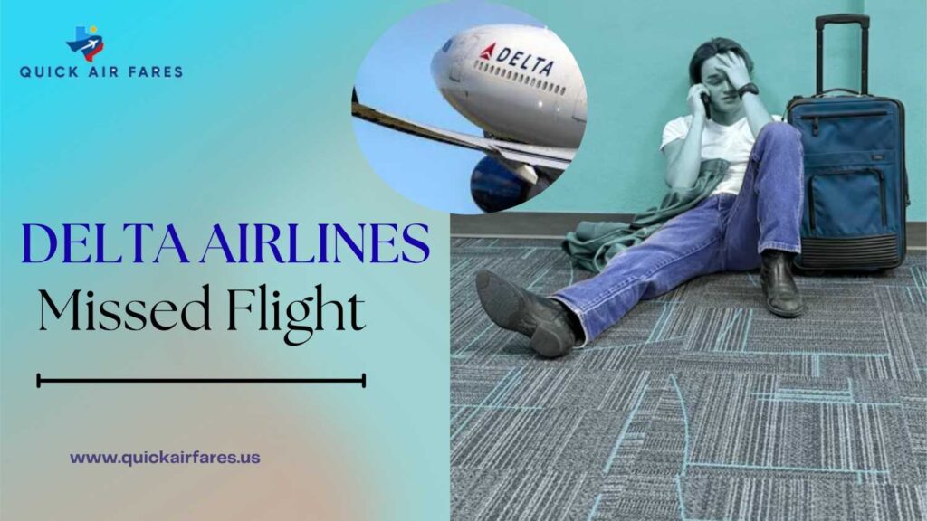 Delta airlines missed fight