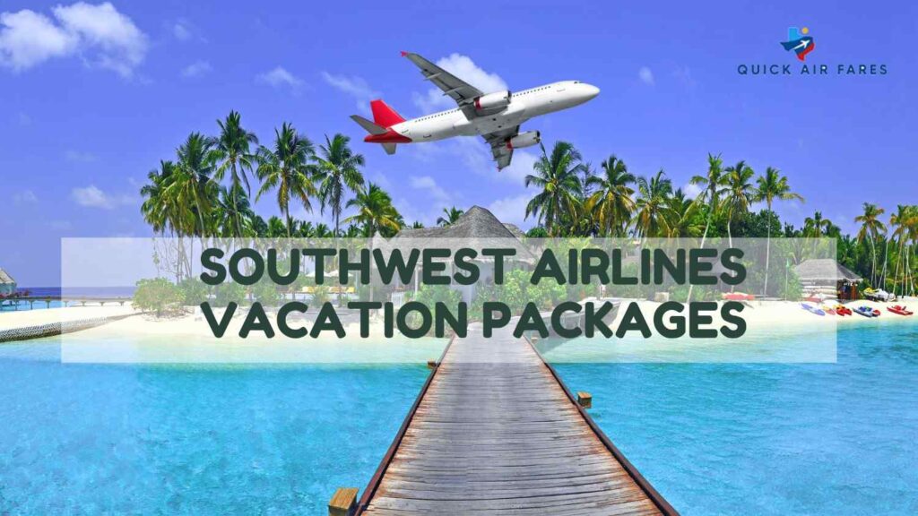 Southwest Airlines Vacation Packages